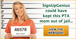 SignUpGenius could have kept this PTA mom out of jail...
