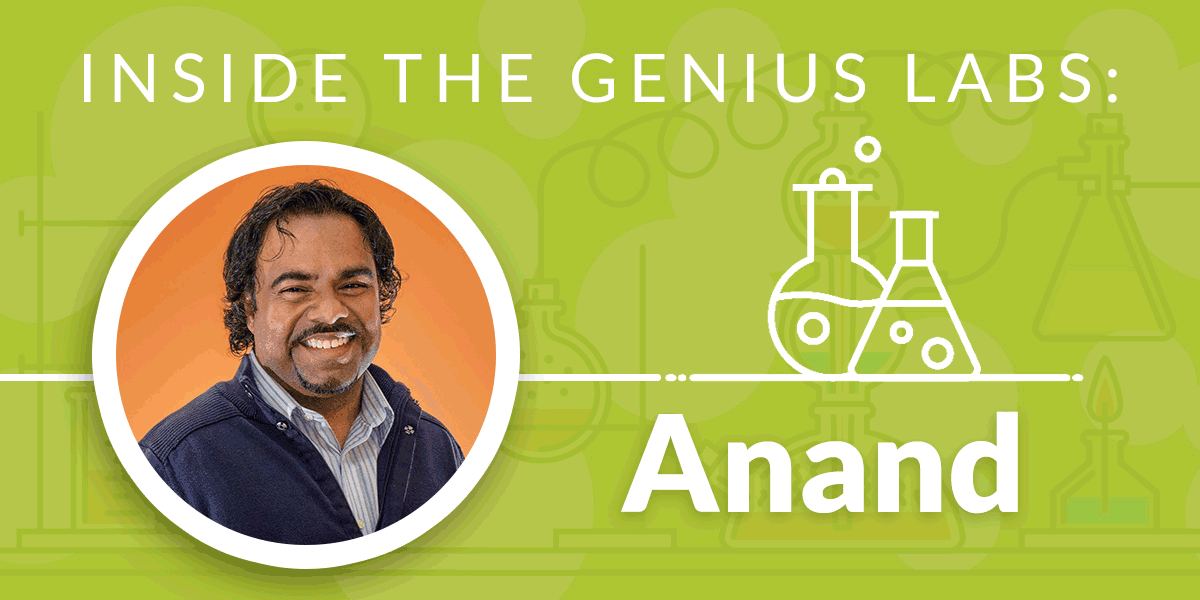 Inside the Genius Labs: Anand