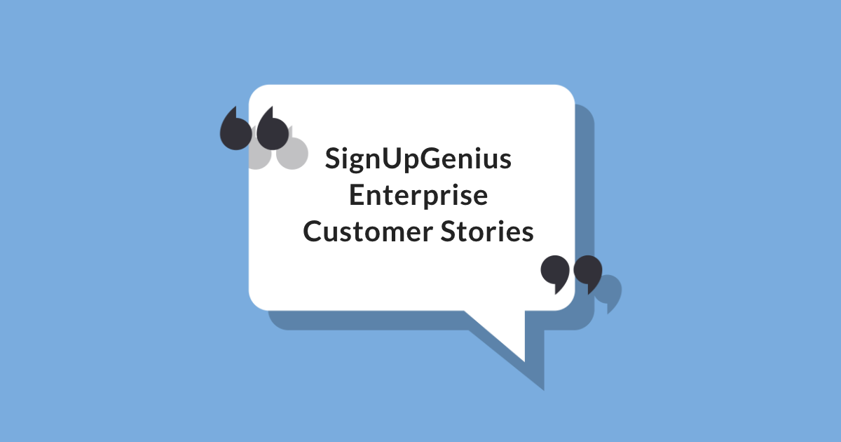 SignUpGenius Enterprise Customer Stories