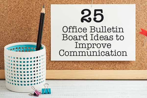 25 Office Bulletin Board Ideas to Improve Communication